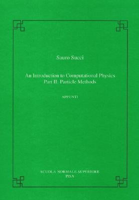An Introduction to Computational Physics: Part II: Particle Methods by Succi, Sauro