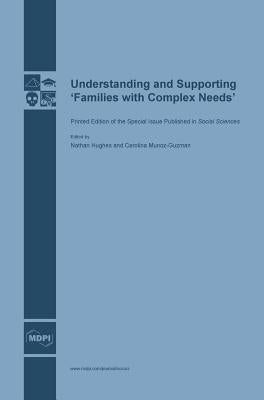 Understanding and Supporting 'Families with Complex Needs' by Hughes, Nathan