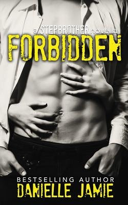 Forbidden: Linc & Raven #1 by Jamie, Danielle