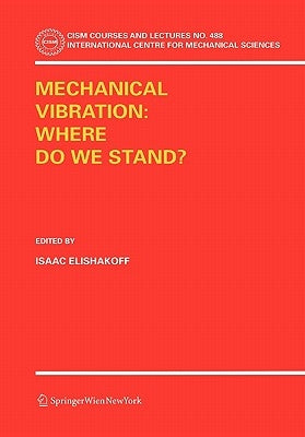 Mechanical Vibration: Where Do We Stand? by Elishakoff, Isaac