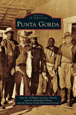 Punta Gorda by O'Phelan, Ann M.