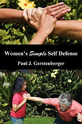 Women's Simple Self Defense by Gerstenberger, Paul J.