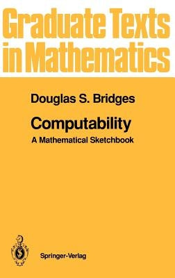 Computability: A Mathematical Sketchbook by Bridges, Douglas S.