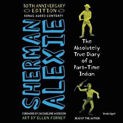 The Absolutely True Diary of a Part-Time Indian (10th Anniversary Edition) by Alexie, Sherman