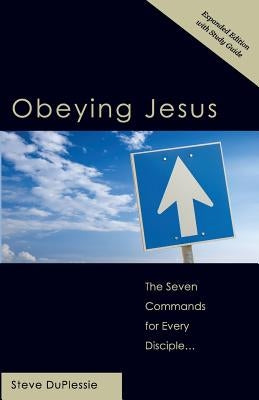 Obeying Jesus: Expanded Second Edition with Study Guide by Duplessie, Steve