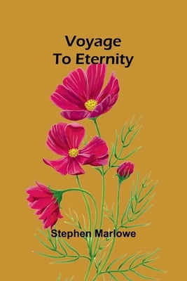 Voyage To Eternity by Marlowe, Stephen
