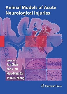 Animal Models of Acute Neurological Injuries by Chen, Jun