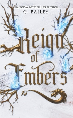 Reign of Embers by Bailey, G.