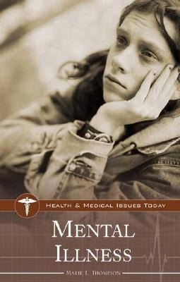Mental Illness by Thompson, Marie L.