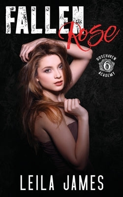Fallen Rose: A High School Enemies-to-Lovers Romance by James, Leila