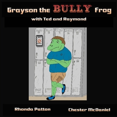Grayson the BULLY Frog with Ted and Raymond by McDaniel, Chester