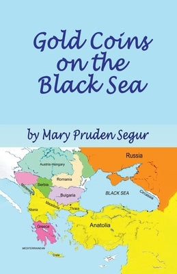 Gold Coins on the Black Sea by Segur, Mary