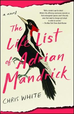 The Life List of Adrian Mandrick by White, Chris