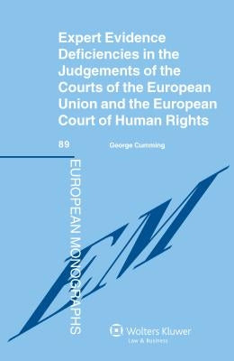 Expert Evidence Deficiencies in the Judgments of the Courts of the European Union and the European Court of Human Rights by Cumming, George