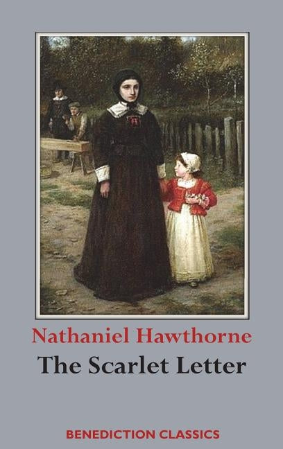 The Scarlet Letter by Hawthorne, Nathaniel