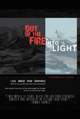Out of the Fire & Into the Light by Frisch, Lori