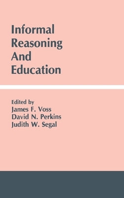 Informal Reasoning and Education by Voss, James F.