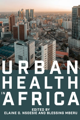 Urban Health in Africa by Nsoesie, Elaine O.