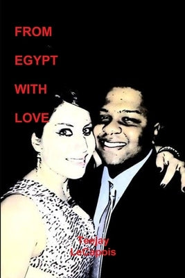 From Egypt With Love by Lecapois, Teejay