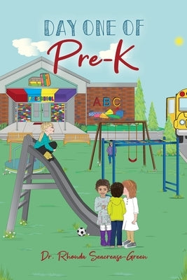Day One of Pre-K by Seacrease-Green, Rhonda