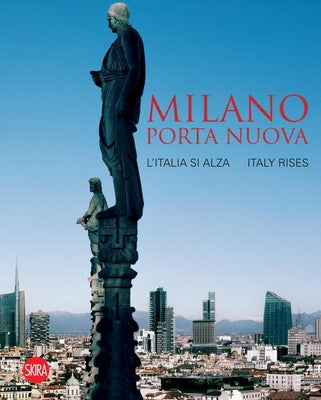Milano Porta Nuova: Italy Rises by Molinari, Luca