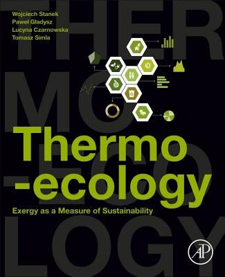 Thermo-Ecology: Exergy as a Measure of Sustainability by Stanek, Wojciech