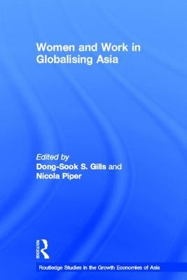 Women and Work in Globalizing Asia by Gills, Dong-Sook S.