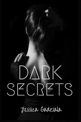 Dark Secrets by Gadziala, Jessica