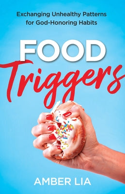 Food Triggers by Lia, Amber