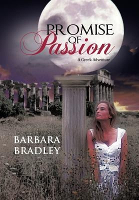 Promise of Passion: A Greek Adventure by Bradley, Barbara