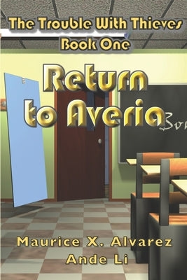 The Trouble With Thieves: Return to Averia by Li, Ande