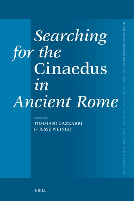 Searching for the Cinaedus in Ancient Rome by Gazzarri, Tommaso