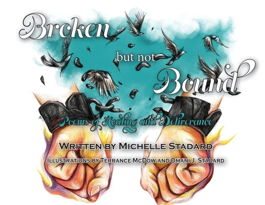 Broken But Not Bound by Stadard, Michelle