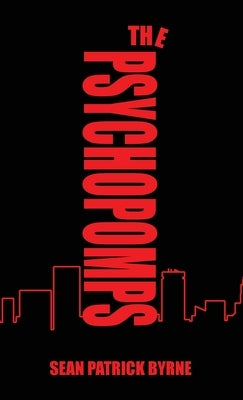 The Psychopomps by Byrne, Sean Patrick