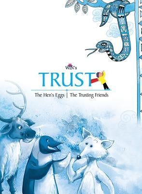 Trust: The Hen's Egg The Trusting Friends by Blue Orb Pvt Ltd