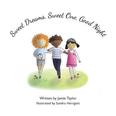 Sweet Dreams, Sweet One, Good Night by Taylor, Jamie