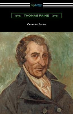 Common Sense (with a Biographical Introduction by John M. Robertson) by Paine, Thomas