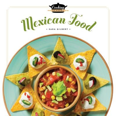 Mexican Food by Gilbert, Sara