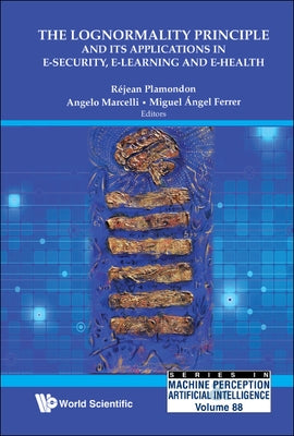 The Lognormality Principle and Its Applications in E-Security, E-Learning and E-Health by Plamondon, Rejean