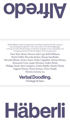 Alfredo Häberli--Verbal Scribbles: 30 Years, 30 Questions, 30 Answers. People, Places, Objects--1980-2022 by Häberli, Alfredo