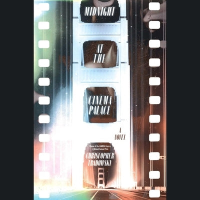 Midnight at the Cinema Palace by Tradowsky, Christopher