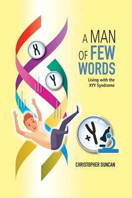 A Man Of Few Words: Living With The XYY Syndrome by Malone, Angelica