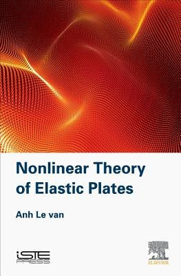 Nonlinear Theory of Elastic Plates by Le Van, Anh