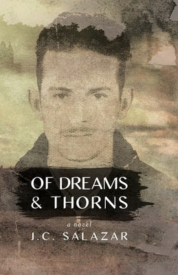 Of Dreams & Thorns by Salazar, J. C.