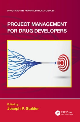 Project Management for Drug Developers by Stalder, Joseph P.