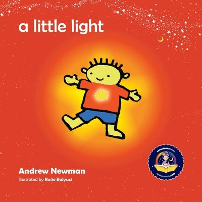 A Little Light: Connecting Children with Their Inner Light So They Can Shine by Newman, Andrew Sam