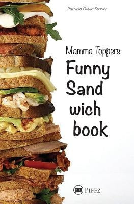 Mamma Toppers Funny Sandwichbook by Stewer, Patricia Olivia