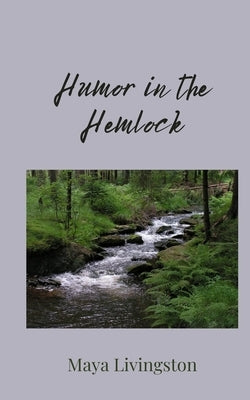 Humor in the Hemlock by Livingston, Maya