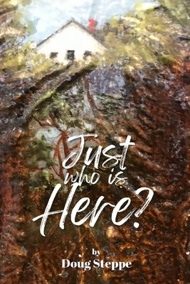 Just Who Is Here? by Steppe, Doug