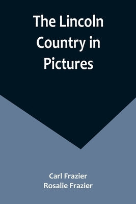The Lincoln Country in Pictures by Frazier, Carl